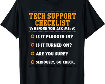 Funny Tech Support Checklist T-shirt , Sysadmin Gift Shirt, Helpdesk Hotline Shirt, Tech computer geek gifts