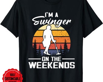 I’m a swinger on the weekends, Metal Detecting T-Shirt, Metal Detecting Coils T Shirt, Treasure Hunting Gift, Gift for Metal Detectorist