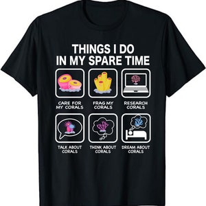 Things I do in my spare time - Corals Lovers - Coral Reef Aquarist Reefer Aquarium Unisex T-Shirt