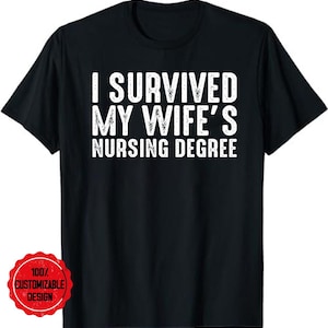 Nursing School Graduation, I survived my wife passing nursing school, Funny nurse gift, Graduation Gift for BSN or RN, Masters in Nursing
