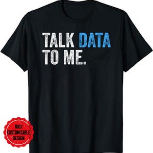 Talk Data to me shirt for men Data analyst Data Scientist T-Shirt, Geek Nerd Analyst Tech Computer T-Shirt