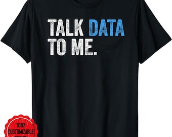 Talk Data to me shirt for men Data analyst Data Scientist T-Shirt, Geek Nerd Analyst Tech Computer T-Shirt