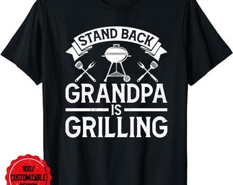 Bbq grill shirt, Grill master shirt, bbq grilling shirt, Stand Back Grandpa is Grilling BBQ Barbecue Fathers Day Gift T-Shirt
