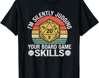 I'm Silently Judging Your Board Games Skills - Tabletop Game T-Shirt - Board Game Gift T-Shirt, Board Games Outfit, Geek & Nerd