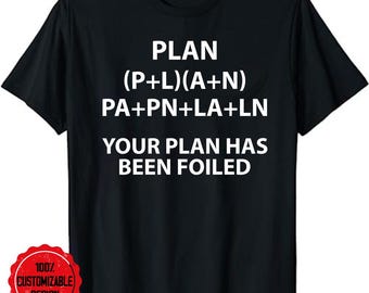 Mathematician Gift T-Shirt | Math Teacher Appreciation Tee | Your Plan has been FOILED Funny Nerdy Math Joke Algebra T-Shirt