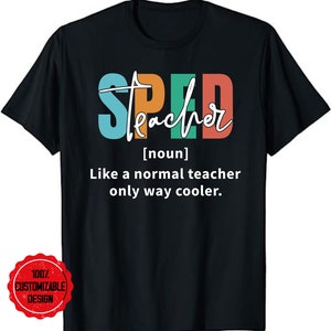 special education, sped teacher shirt, sped teacher gift, teacher shirt, Special Education Sped Teacher Definition Unisex T-Shirt