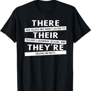There Their They&#39;re T shirt English Grammar Funny Teacher Unisex T-Shirt - Funny English Grammar Teacher Sarcastic