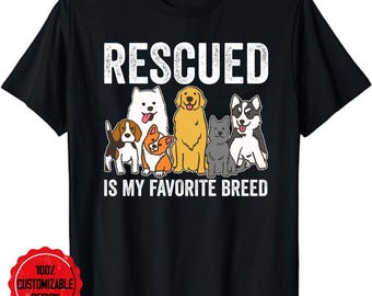 Rescued Is My Favorite Breed Shirt, Dog Rescue Lover Tee, Adopt Don’t Shop Shirt, Animal Rescue Shirt, Pet Lover Gift T-Shirt