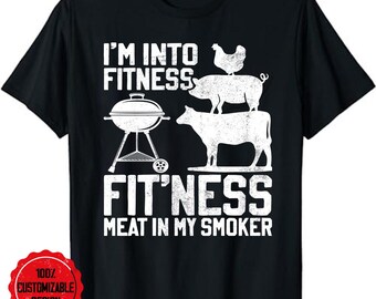 Barbecue shirt, meat smoker gift, meat smoker shirt, bbq lover shirt, I'm Into Fitness Fit'ness Meat In My Smoker Funny BBQ Grill T-Shirt