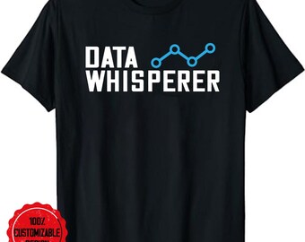 Programmer Data Whisperer Funny IT Coder Developer T-Shirt, data shirt, data analyst shirt, statistics shirt, data science shirt,