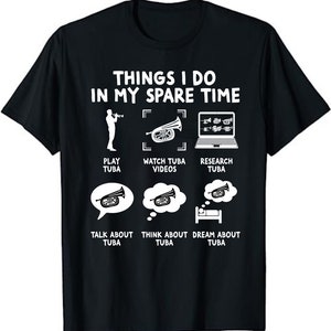 Things I do in my spare time Play Tuba Tuba T-Shirt - Spare Time Funny Tuba Players Gifts T-Shirt
