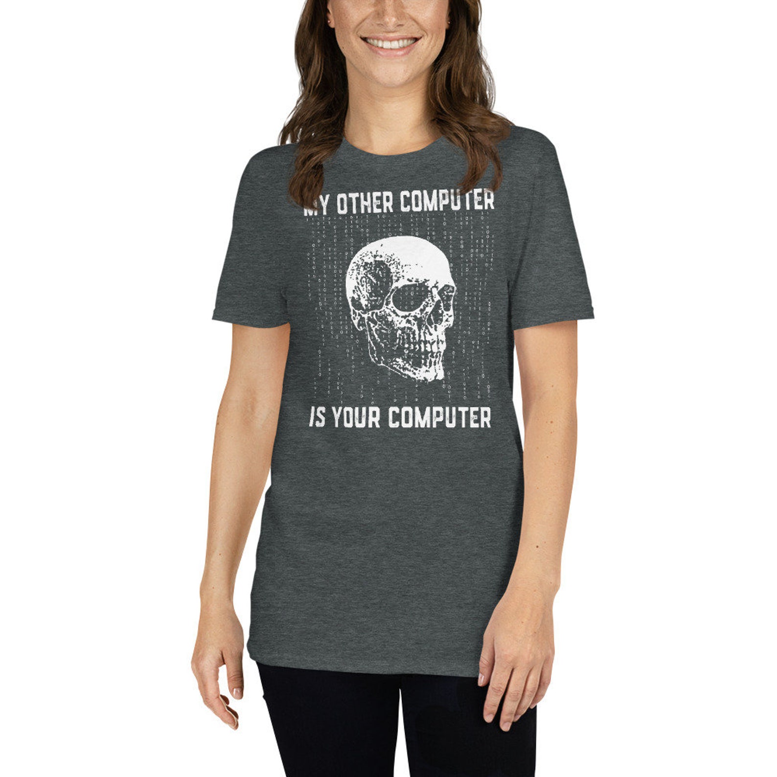 My Other Computer is Your Computer - IT Analyst Cyber Hacker Unisex T ...