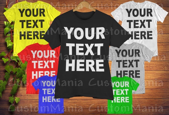 Custom Shirt Customize Your Own Shirt With Text Text on a | Etsy
