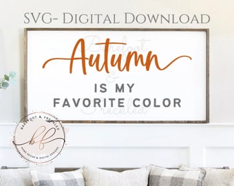 SVG- Autumn is my Favorite Color, Fall Quote SVG