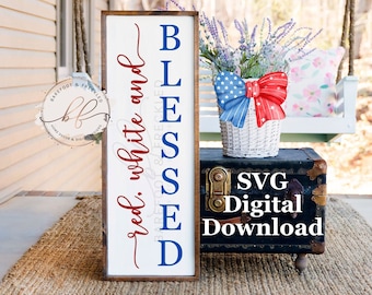 SVG/PNG- Red, White and Blessed 4th of July Porch Leaner SVG, Independence Day Porch Leaner Design, Americana, Cricut File