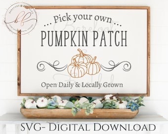 SVG- Farmhouse Pumpkin Patch SVG, Pick your own Pumpkins, Fall Sign svg