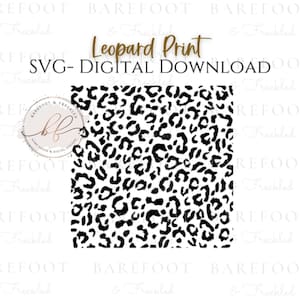 May include: Black and white leopard print pattern. The pattern is seamless and can be used for a variety of projects. The text "Leopard Print" and "SVG - DIGITAL DOWNLOAD" is at the top of the image.