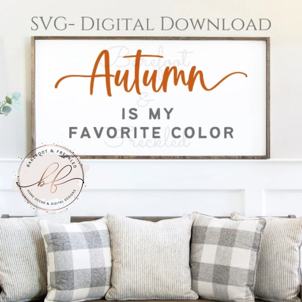 SVG- Autumn is my Favorite Color, Fall Quote SVG