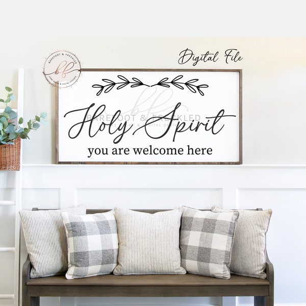 SVG/PNG- Holy Spirit You Are Welcome Here, Christian Quote, Godly Quote, Bible Verse, Farmhouse Sign