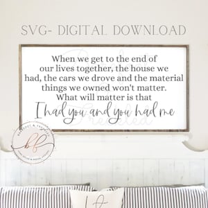 Wanneer we aan het einde van ons leven samen komen SVG, Love quote svg, Boerderij svg