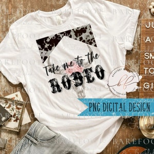Take Me to the Rodeo Country Western Cowhide PNG, Sublimation Design Tshirt Tumbler