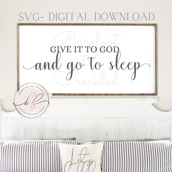 Give it to God and Go to Sleep SVG, Master Bedroom SVG