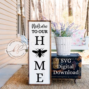 SVG/PNG- Welcome to our Home with Bee O Porch Leaner SVG, Bee Theme Porch Leaner Design, Summer Porch Sign svg, Cricut File, Bee Leaner svg