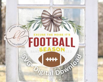 SVG/PNG- Excuse the noise it's football season Door Hanger Design, Football, Fall Themed, Fall and Football