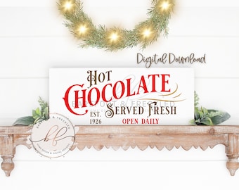 SVG/PNG- Hot Chocolate Served Fresh Open Daily, Christmas Coffee Bar, Hot Cocoa Sign, Hot Cocoa Bar, Vintage Christmas, Classic Christmas