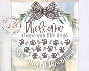 SVG/PNG- Welkom I Hope You Like Dogs Door Hanger SVG met Paw Prints en Dog Bone Designs, Cricut, Funny Door Hanger Design