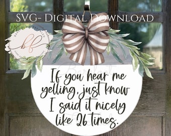 SVG: si me escuchas gritar, solo sé que lo dije muy bien como 26 veces Door Hanger SVG, Funny Door Hanger SVG