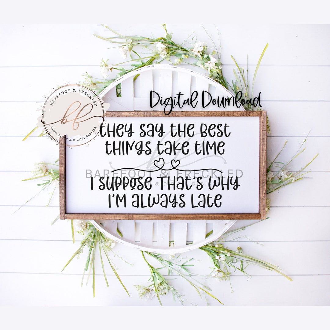 I'm Always Late Funny Quote SVG/PNG – Welded Design (digital Download ...