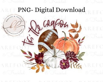 PNG- Tis The Season Football Fall and Pumpkin png, Jesień, Piłka nożna, Dynia Projekt sublimacji na koszulki, kubki/rękodzieło