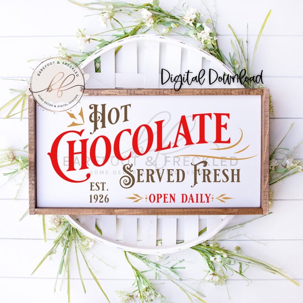 SVG/PNG- Hot Chocolate Severed Fresh Daily, Vintage Christmas, Old Fashioned Christmas, Kitchen Sign Design, Hot Cocoa Bar