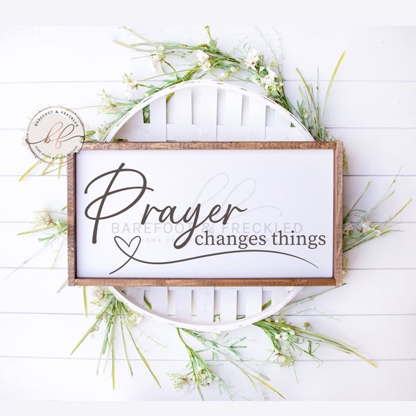 SVG/PNG- Prayer Changes Things, Christian Quote, Farmhouse Sign Quote, God, Inspirational Quote