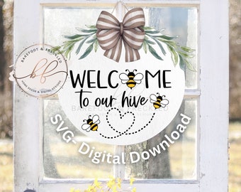 SVG/PNG- Welcome to our Hive Door Hanger Design, Bee Theme, Honey Bee/Bumble Bee, Summer, Spring, Front Door Decor