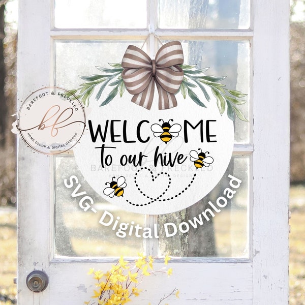 SVG/PNG- Welcome to our Hive Door Hanger Design, Bee Theme, Honey Bee/Bumble Bee, Summer, Spring, Front Door Decor