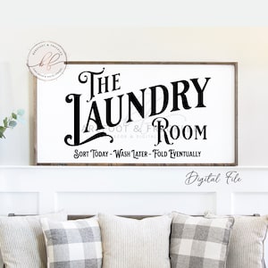 Puede incluir: Un letrero rectangular de madera con las palabras "The Laundry Room" en fuente grande, negra y decorativa. Debajo, un texto más pequeño dice "Sort Today - Wash Later - Fold Eventually". El letrero es un archivo digital.