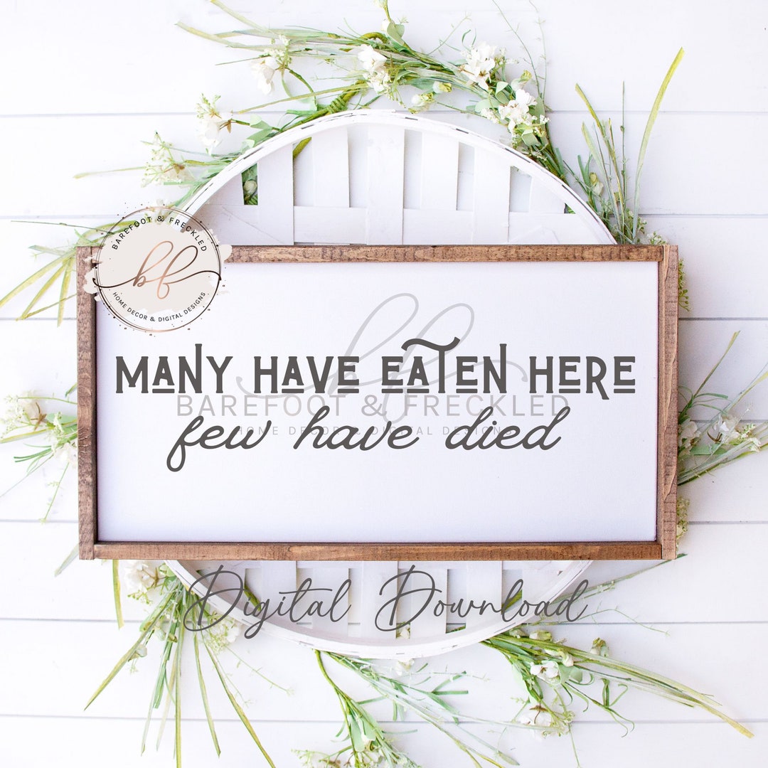 SVG/PNG Many Have Eaten Here Few Have Died, Funny Kitchen