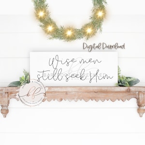 SVG/PNG- Wise Men Still Seek Him, Christmas Quote, 3 Kings, Christmas Sign Design, Farmhouse Christmas Quote
