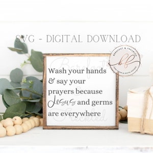 Wash your hands and say your prayers because Jesus and germs are everywhere SVG, Bathroom SVG, Wash your hands svg