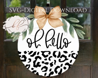 SVG- Oh Hello with Leopard Print Accents Door Hanger SVG, Leopard Print Hello/Welcome/Hi Door Hanger svg