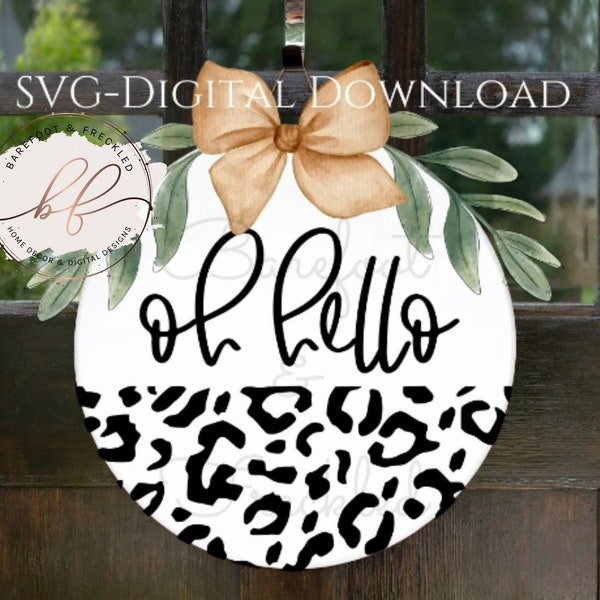SVG- Oh Hello with Leopard Print Accents Door Hanger SVG, Leopard Print Hello/Welcome/Hi Door Hanger svg