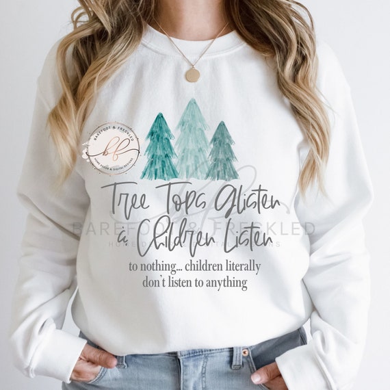 PNG- Tree Tops Glisten and Children Listen To Nothing, Funny Christmas PNG, Christmas Sublimation Image