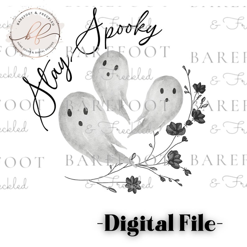 May include: A digital file featuring a watercolor illustration of three ghosts with floral accents. The text "Stay Spooky" is written in a cursive font.
