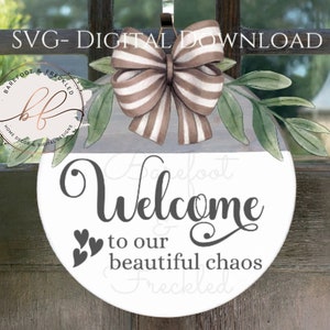 Welcome to our Beautiful Chaos Door Hanger SVG, Welcome Front Door Sign SVG
