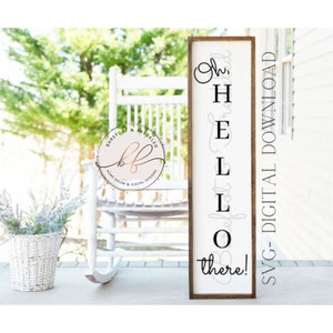 Oh Hello There Porch Leaner SVG, Hello svg, Front Porch Sign svg, Hello Sign