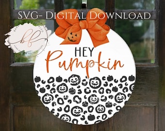 SVG- Hey Pumpkin with Pumpkin Themed Leopard Print, Halloween/Fall Door Hanger svg