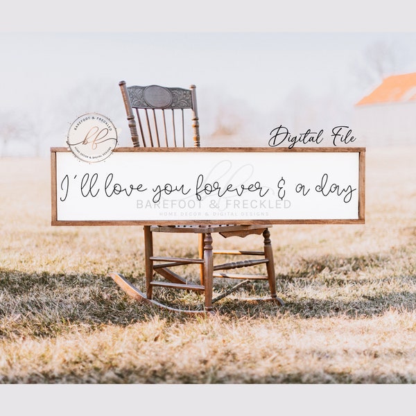 SVG/PNG- I'll love you forever and a day, Love Quote, Couples, Master Bedroom Quote, Farmhouse Sign, Marriage