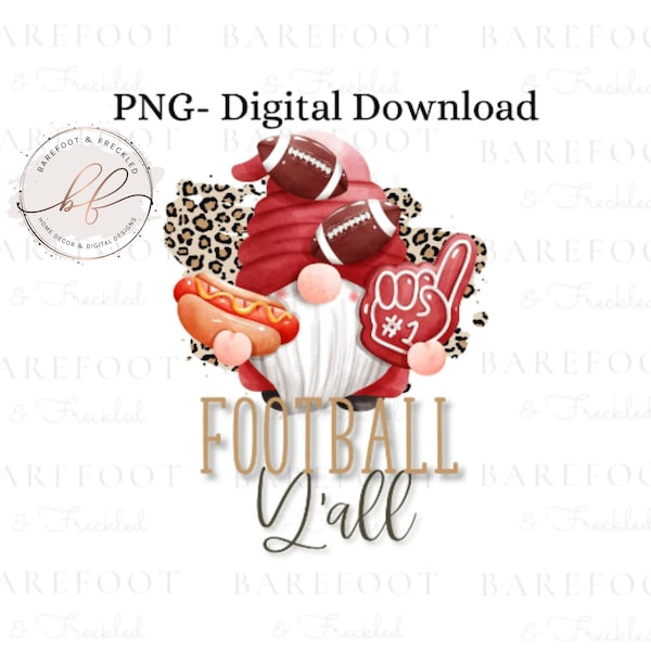 PNG- Football Y'all with Football Themed Gnome, Cute Fall and Football Gnome Sublimation Design for Tshirt/Tumblers/Crafts